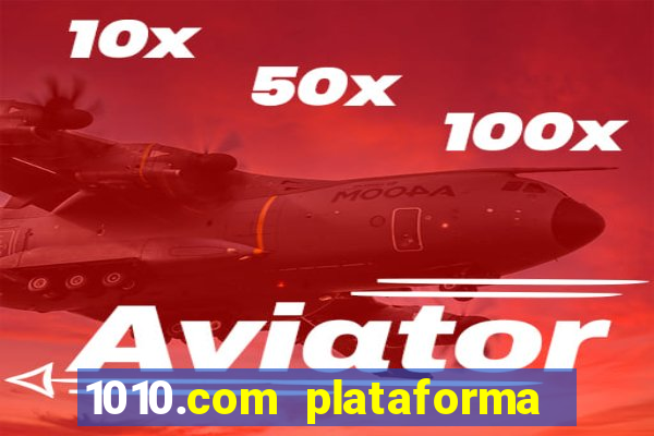 1010.com plataforma de jogos